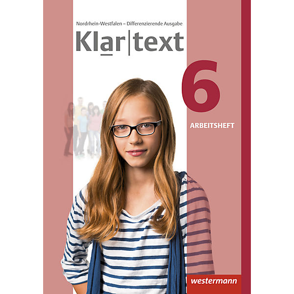 Klartext, Differenzierende Ausgabe Nordrhein-Westfalen: 6. Schuljahr, Arbeitsheft