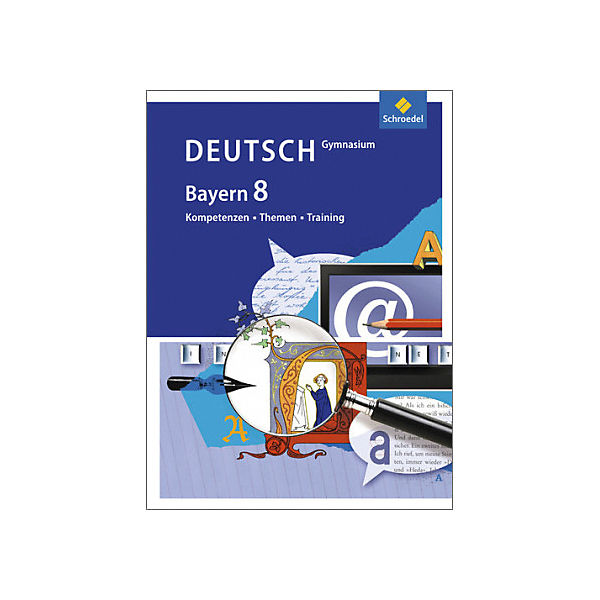 Kompetenzen, Themen, Training - Deutsch Gymnasium Bayern: 8. Schuljahr, Schülerband