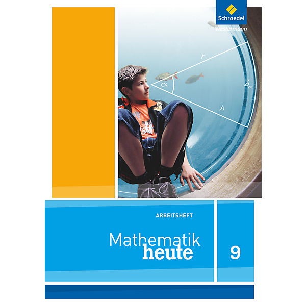 Mathematik heute, Ausgabe 2012 Nordrhein-Westfalen: 9. Schuljahr, Arbeitsheft
