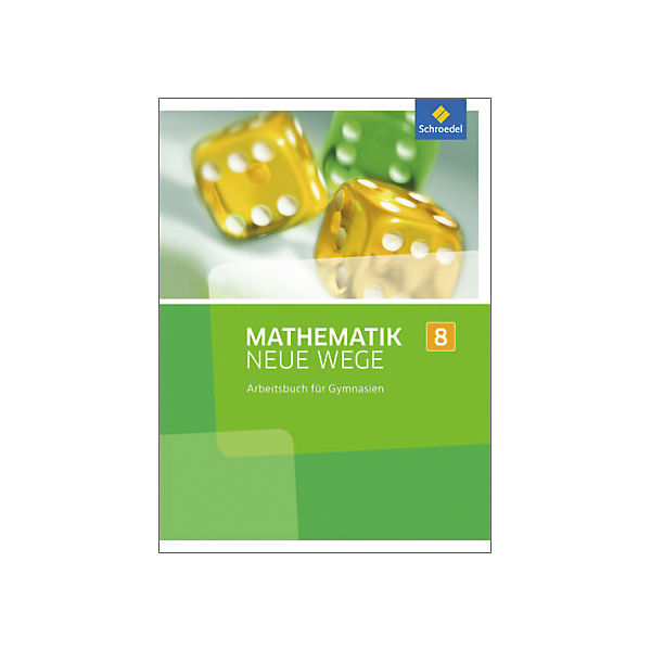 Mathematik Neue Wege SI, Ausgabe 2013 Nordrhein-Westfalen: 8. Schuljahr, Arbeitsbuch für Gymnasien