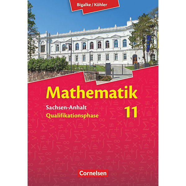 Mathematik, Sekundarstufe II, Ausgabe Sachsen-Anhalt, Neubearbeitung 2014: 11. Schuljahr, Schülerbuch