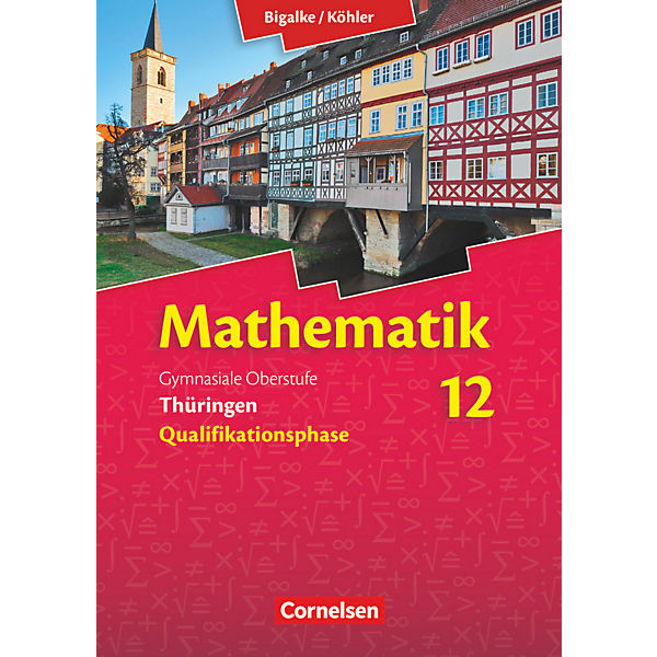 Mathematik, Sekundarstufe II, Ausgabe Thüringen, Neubearbeitung 2015: Schülerbuch mit CD-ROM