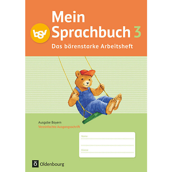 Mein Sprachbuch, Ausgabe Bayern: 3. Jahrgangsstufe, Das bärenstarke Arbeitsheft in Vereinfachter Ausgangsschrift
