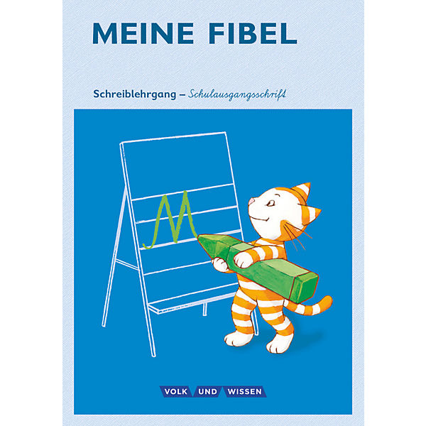 Meine Fibel, Ausgabe 2015: 1. Schuljahr, Schreiblehrgang in Schulausgangsschrift
