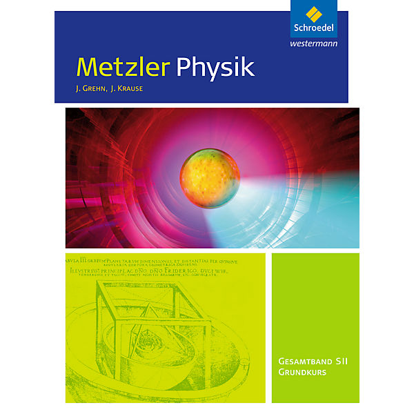 Metzler Physik SII, Ausgabe 2014 Nordrhein-Westfalen: Gesamtband Grundkurs: Schülerband