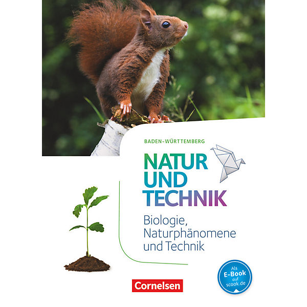 Natur und Technik - Naturwissenschaften, Neubearbeitung Baden-Württemberg: 5./6. Schuljahr, Schülerbuch