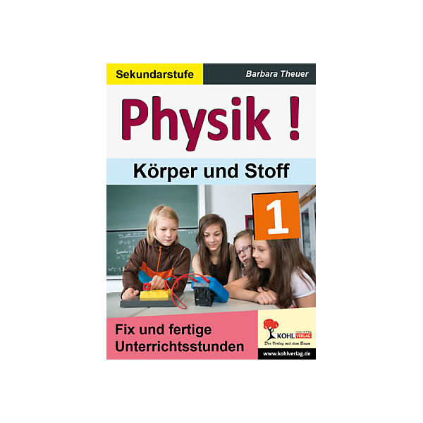 Physik!: Theuer, Barbara: Körper und Stoff
