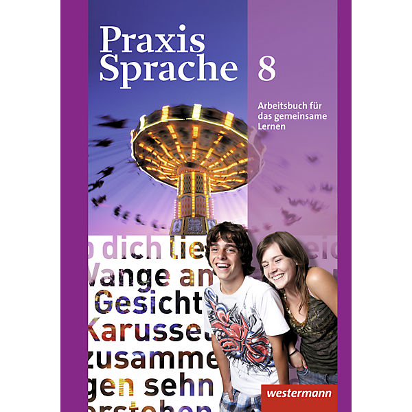 Praxis Sprache, Allgemeine Ausgabe 2010: 8. Schuljahr, Arbeitsbuch für das gemeinsame Lernen: Individuelle Förderung - Inklusion