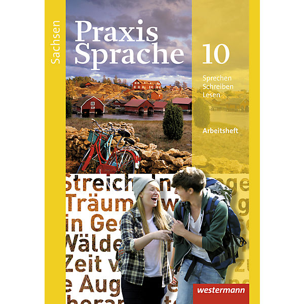 Praxis Sprache, Ausgabe 2011 für Sachsen: Klasse 10, Arbeitsheft