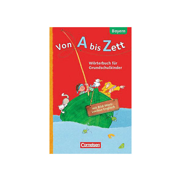 Von A bis Zett, Ausgabe Bayern 2014: 1.-4. Jahrgangsstufe - Wörterbuch mit Bild-Wort-Lexikon Englisch