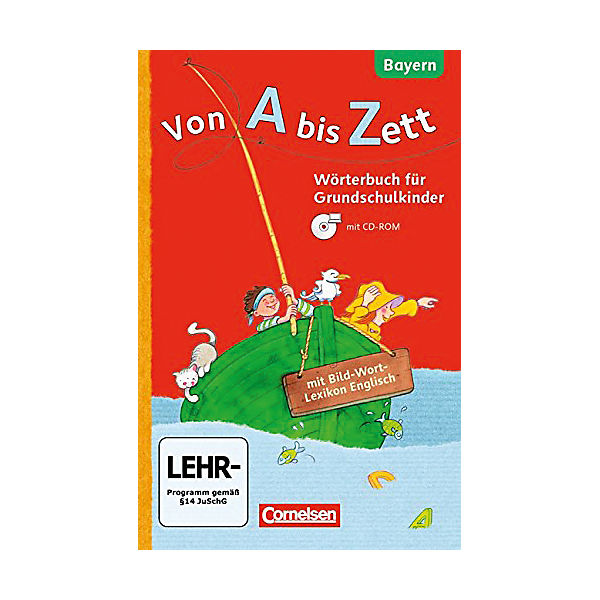 Von A bis Zett, Ausgabe Bayern 2014: 1.-4. Jahrgangsstufe - Wörterbuch mit Bild-Wort-Lexikon Englisch und CD-ROM