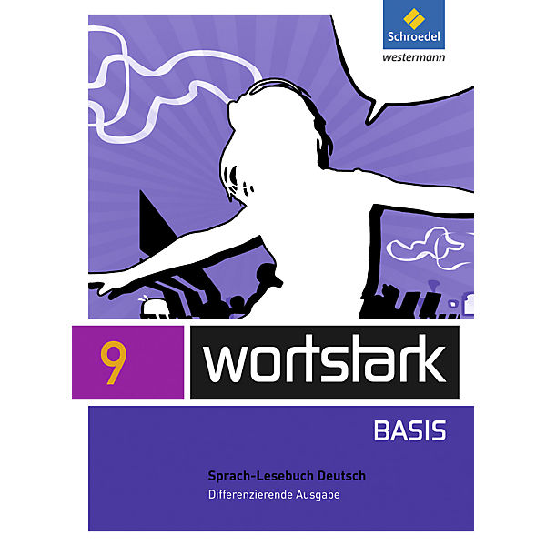 wortstark Basis, Differenzierende Ausgabe (2012): 9. Klasse, Sprach-Lesebuch Deutsch