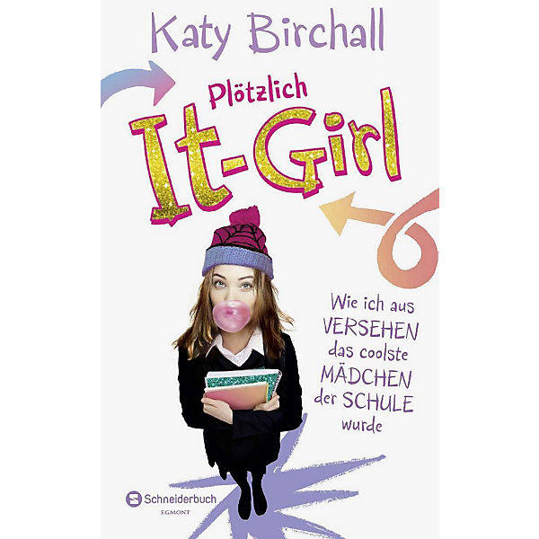 Plötzlich It-Girl: Wie ich aus Versehen das coolste Mädchen der Schule wurde