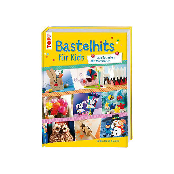 Bastelhits für Kids, alle Techniken - alle Materialien