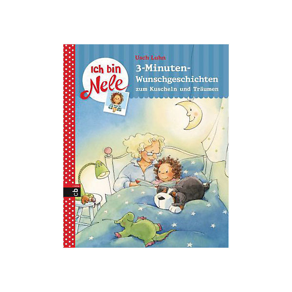 Ich bin Nele: 3-Minuten-Wunschgeschichten zum Kuscheln und Träumen