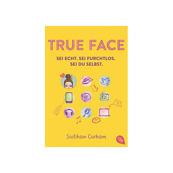 True Face: Sei echt. Sei furchtlos. Sei du selbst.