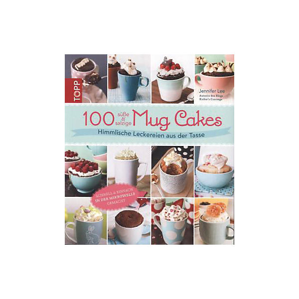 100 süße & salzige Mug Cakes
