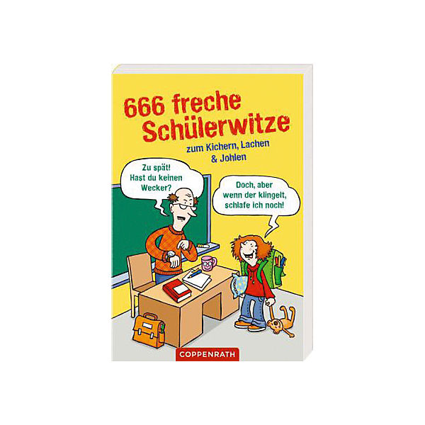 666 freche Schülerwitze zum Kichern, Lachen und Johlen