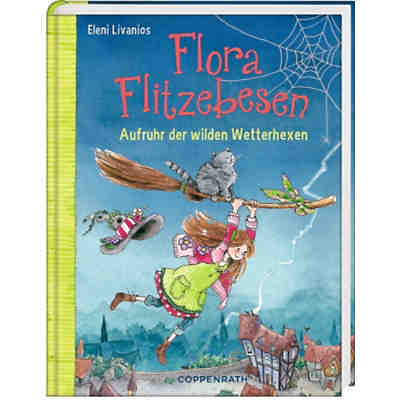 Flora Flitzebesen: Aufruhr der wilden Wetterhexen