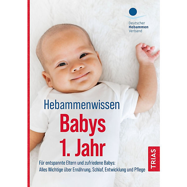Entspannt erleben: Babys 1. Jahr