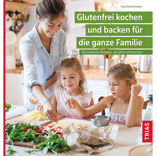 Glutenfrei kochen für die ganze Familie