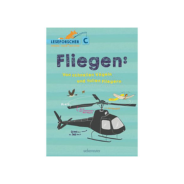 Leseforscher ABC: Fliegen - Von schnellen Vögeln und tollen Fliegern