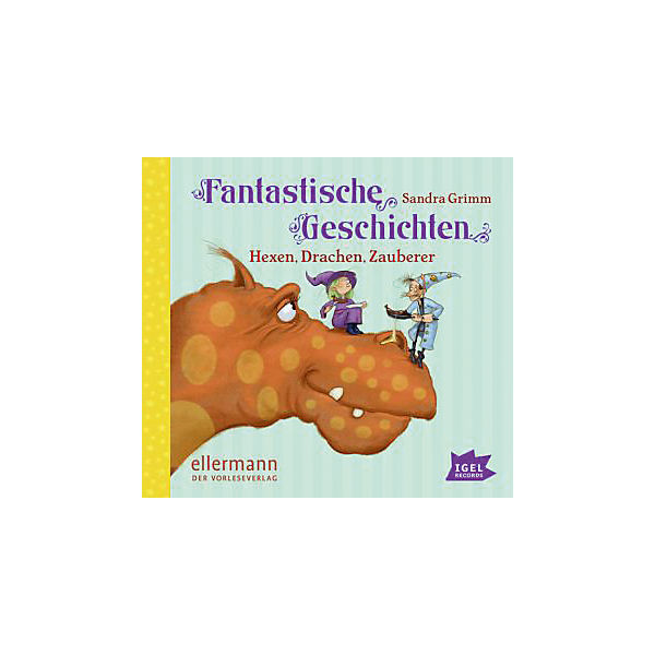 Fantastische Geschichten. Hexen, Drachen, Zauberer, Audio-CD