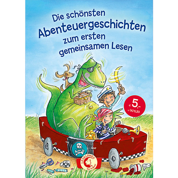 Leselöwen: Die schönsten Abenteuergeschichten zum ersten gemeinsamen Lesen