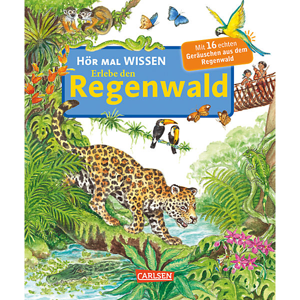 Hör mal: Erlebe den Regenwald, Soundbuch mit Naturgeräuschen
