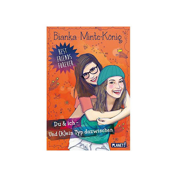 Best Friends Forever, Du & ich - und (k)ein Typ dazwischen