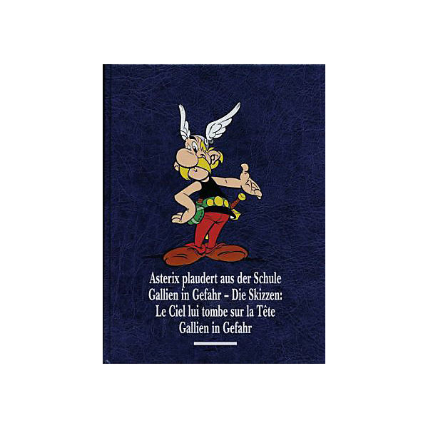 Asterix Gesamtausgabe: Asterix plaudert aus der Schule, Gallien in Gefahr, Gallien in Gefahr: Die Skizzen