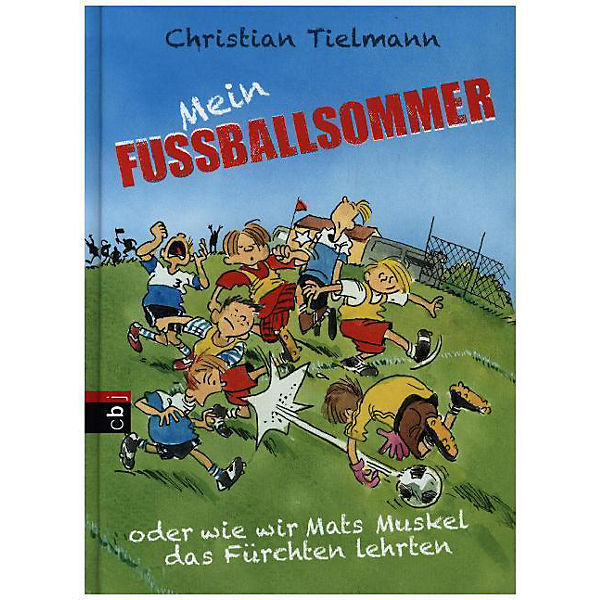 Mein Fußballsommer oder wie wir Mats Muskel das Fürchten lehrten