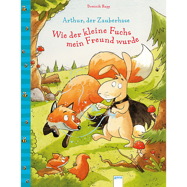Arthur, der Zauberhase - Wie der kleine Fuchs mein Freund wurde