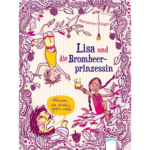 Lisa und die Brombeerprinzessin: Löwen, die brüllen, beißen nicht