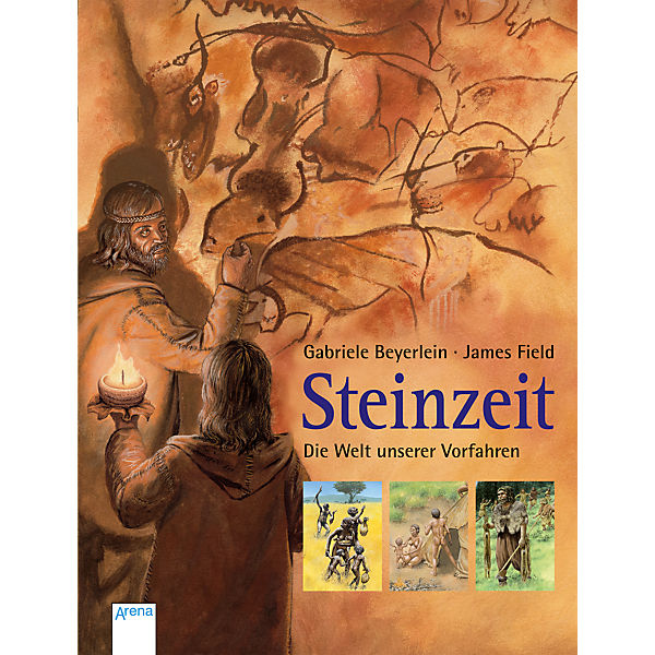 Steinzeit - Die Welt unserer Vorfahren
