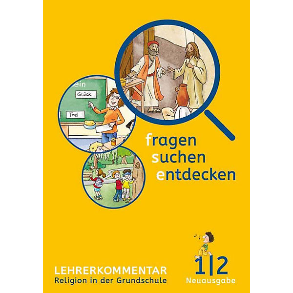 fragen - suchen - entdecken, Neue Ausgabe Bayern: 1./2. Jahrgangsstufe, Lehrerkommentar