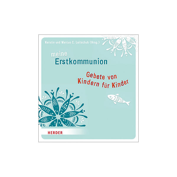 Meine Erstkommunion: Gebete von Kindern für Kinder