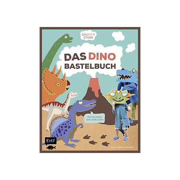 Saurierstark - Das Dinobastelbuch