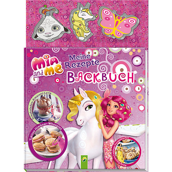 Mia and me: Meine Rezepte - Backbuch