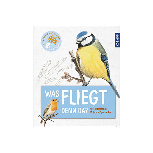Mein erster Naturführer: Was fliegt denn da?