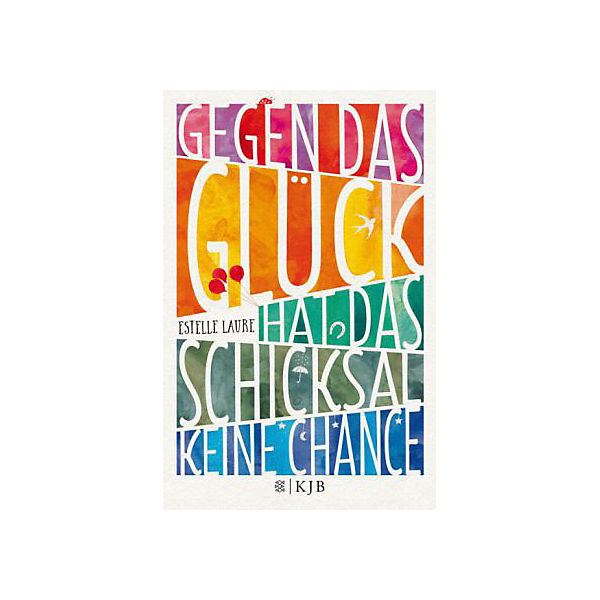 Gegen das Glück hat das Schicksal keine Chance