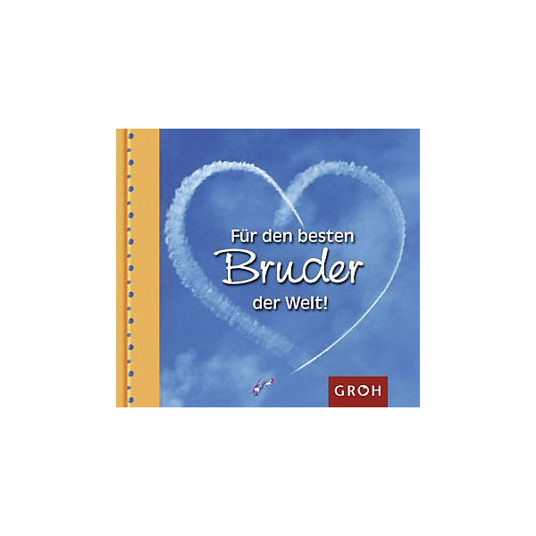 Für den besten Bruder der Welt!