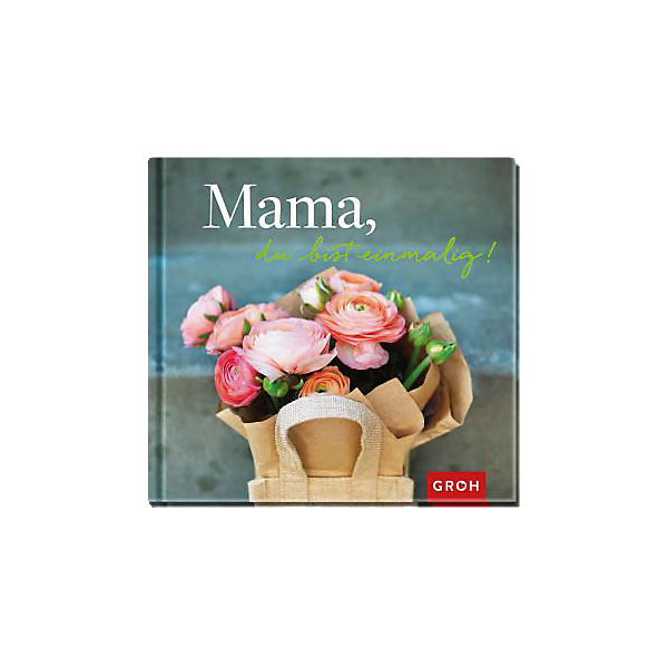 Mama, du bist einmalig