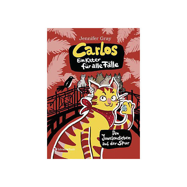 Carlos, ein Kater für alle Fälle: Juwelendieben auf der Spur