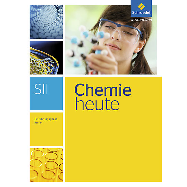 Chemie heute SII, Ausgabe 2016 für Hessen: 10./11. Schuljahr Einführungsphase, Schülerband