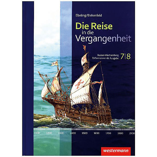 Die Reise in die Vergangenheit, Differenzierende Ausgabe Baden-Württemberg 2015: 7./8. Schuljahr, Schülerband