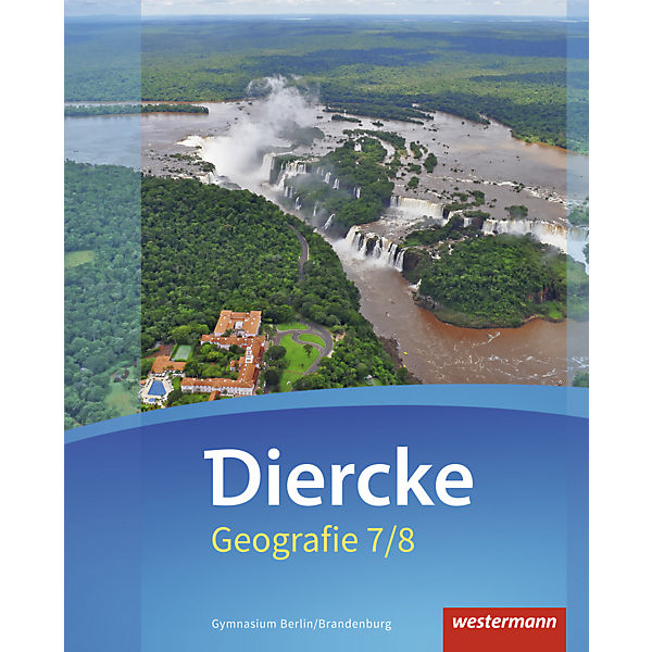 Diercke Geografie, Ausgabe 2016 für Gymnasien in Berlin und Brandenburg: 7./8. Schuljahr, Schülerband