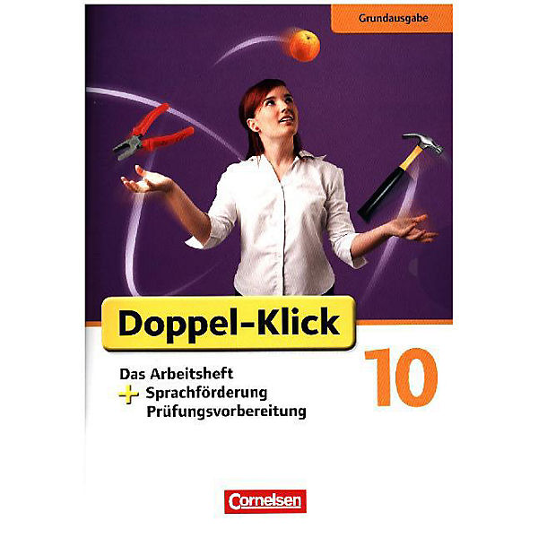 Doppel-Klick, Grundausgabe: 10. Schuljahr, Das Arbeitsheft + Sprachförderung, Prüfungsvorbereitung