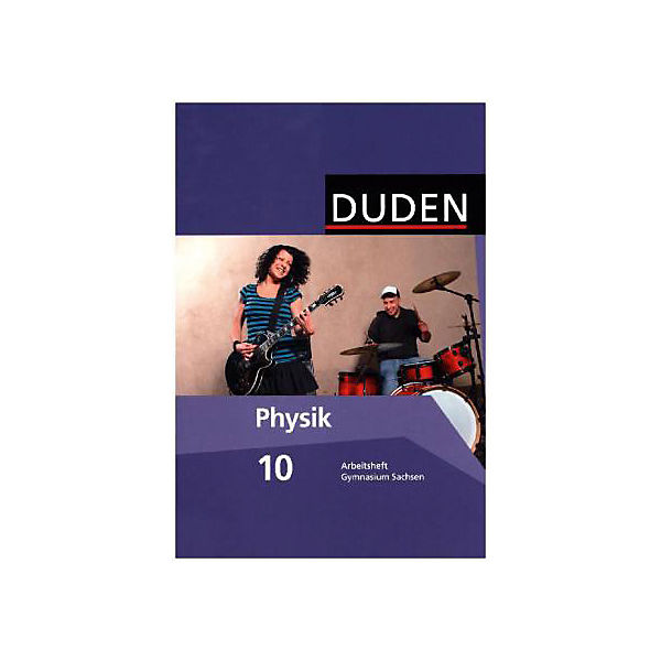 Duden Physik, Ausgabe Gymnasium Sachsen: 10. Schuljahr - Arbeitsheft