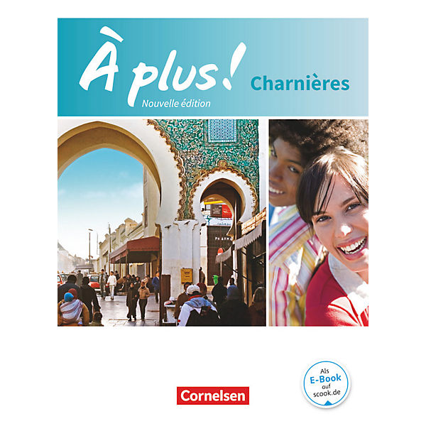 Ě plus! Nouvelle édition: CharniŐres - Schülerbuch